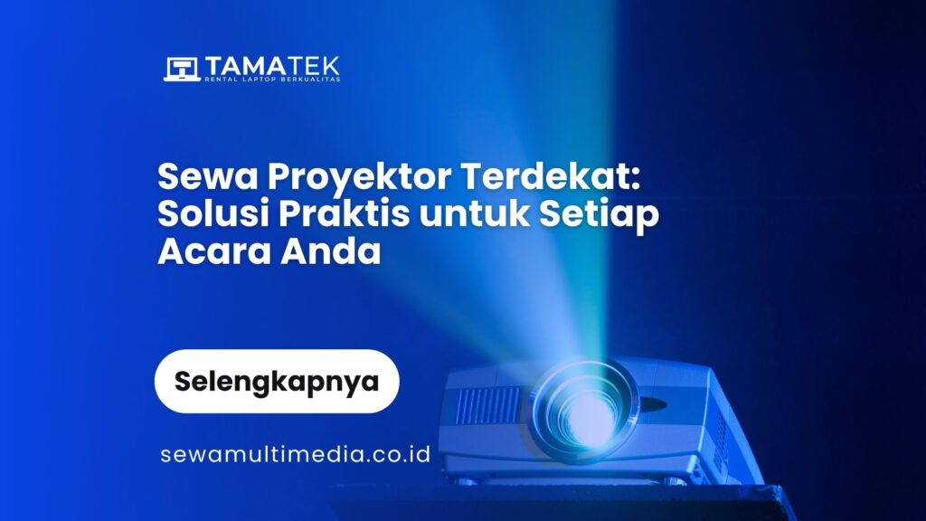 Sewa Proyektor Terdekat