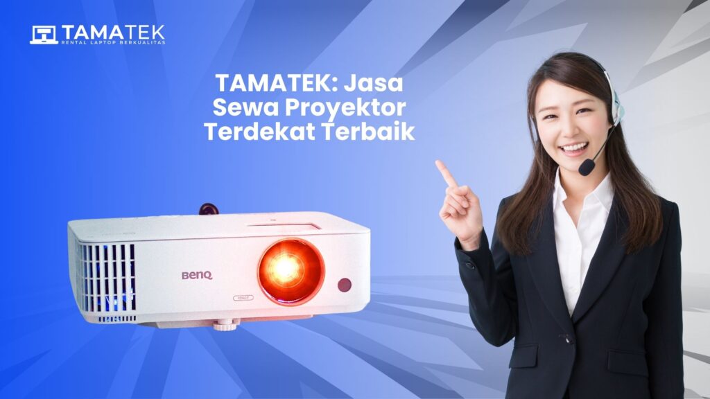 TAMATEK_ Jasa Sewa Proyektor Terdekat Terbaik